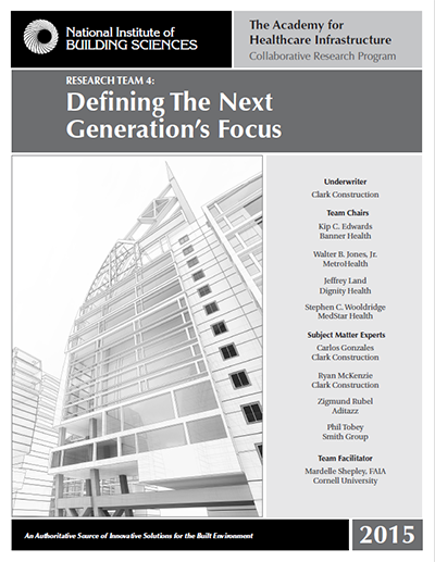 The Academy for Healthcare Infrastructure Research Team 4 Report: Defining the Next Generation’s Focus