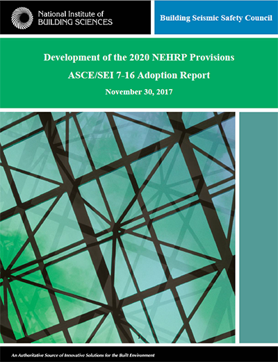 Development of the 2020 NEHRP Provisions ASCE/SEI 7-16 Adoption Report