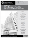 The Academy for Healthcare Infrastructure Research Team 2 Report: Developing a Flexible Healthcare Infrastructure