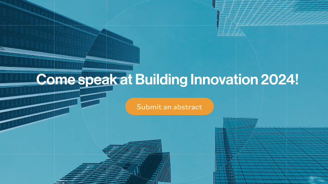 Send Us Your Speaker Abstracts for Building Innovation 2024